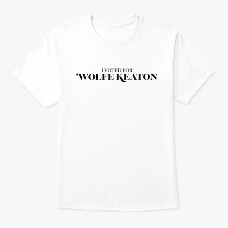 Voted for Wolfe Shirt