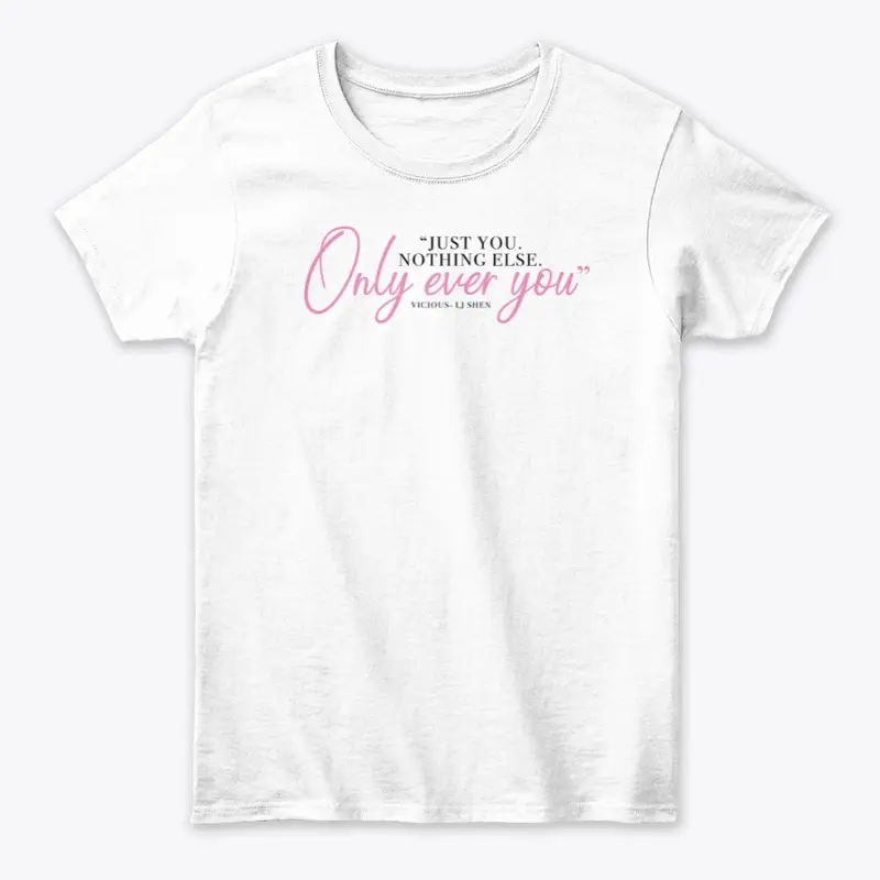 Only Ever You Shirt