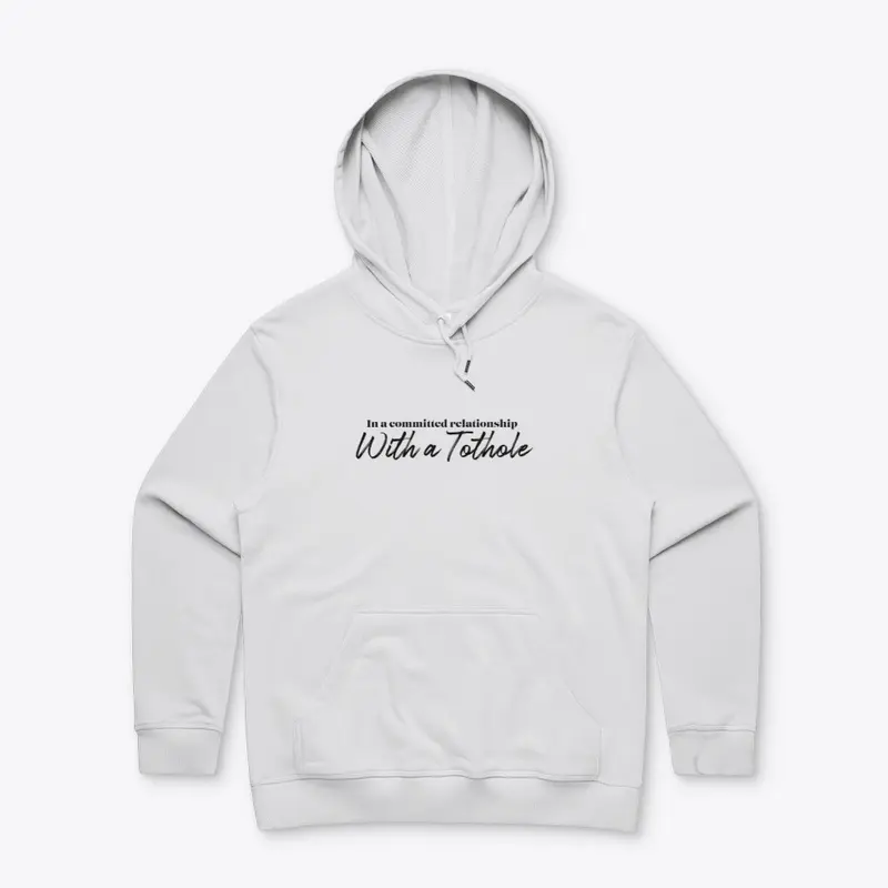 In a Relationship with a Tothole Hoodie