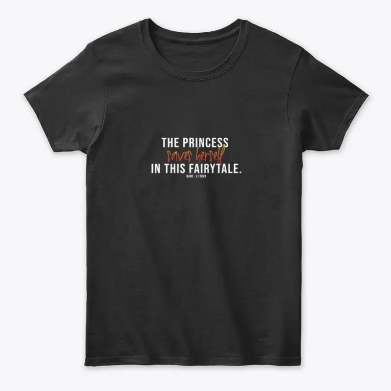 Princess Saves Herself Shirt