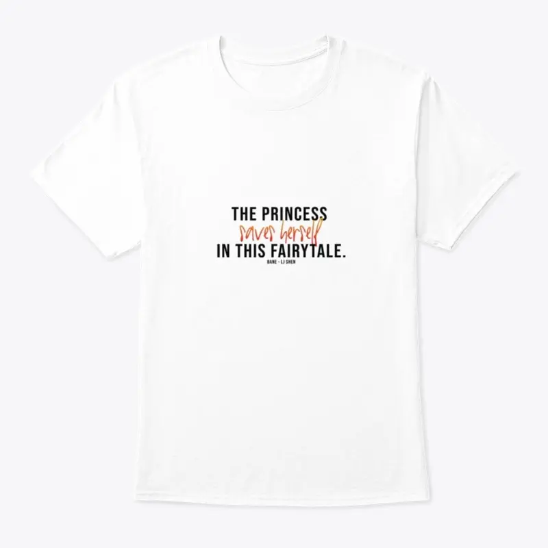 Princess Saves Herself Shirt