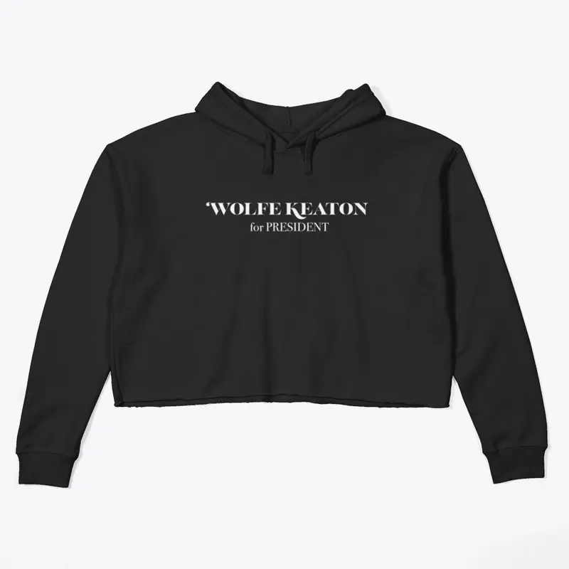 Wolfe for President Hoodie